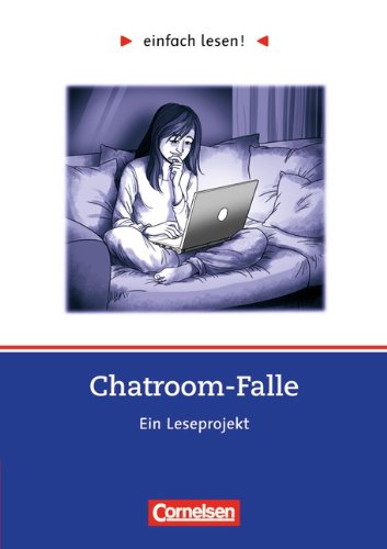  - Niveau 3 - Chatroom-Falle: Ein Leseprojekt nach dem Roman von Helen Vreeswijk. Arbeitsbuch mit Lösungen