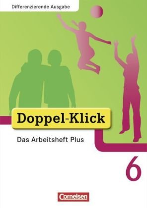  - Doppel-Klick - Differenzierende Ausgabe: 6. Schuljahr - Das Arbeitsheft Plus: Mit Lösungsheft