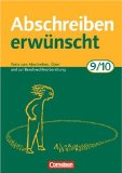  - Abschreiben erwünscht: 7./8. Schuljahr - Texte zum Abschreiben, Üben, Diktieren: Trainingsheft mit Lösungen: Texte zum Abschreiben, selbstständigen Üben und Diktieren