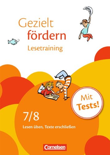  - 7./8. Schuljahr - Lesetraining: Lesen üben, Texte erschließen. Arbeitsheft mit Lösungen und Tests