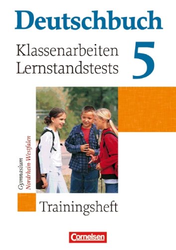  - Deutschbuch - Trainingshefte - zu allen allgemeinen Ausgaben/Gymnasium: 5. Schuljahr - Klassenarbeiten, Lernstandstests - Nordrhein-Westfalen: Trainingsheft mit Lösungen