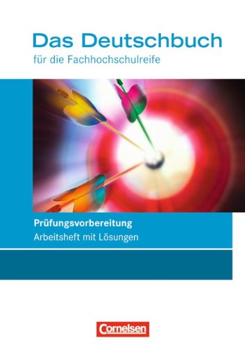  - Das Deutschbuch - Fachhochschulreife - Allgemeine Ausgabe und Rheinland-Pfalz: 11./12. Schuljahr - Prüfungsvorbereitung: Arbeitsheft mit Lösungen