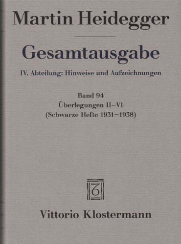  - Gesamtausgabe. 4 Abteilungen / Überlegungen II-VI: (Schwarze Hefte 1931-1938)