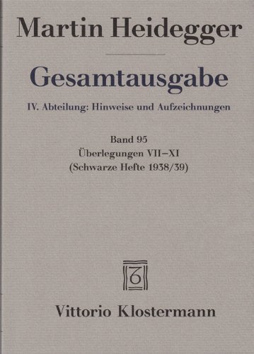  - Gesamtausgabe. 4 Abteilungen / Überlegungen VII - XI: (Schwarze Hefte 1938/39)