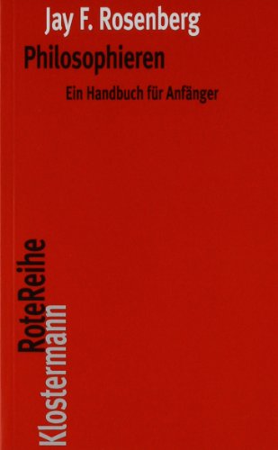  - Philosophieren: Ein Handbuch für Anfänger