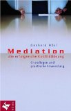  - Mediation in Teams und Gruppen: Praxis- und Methodenhandbuch. Konfliktklärung in Gruppen, inspiriert durch die Gewaltfreie Kommunikation