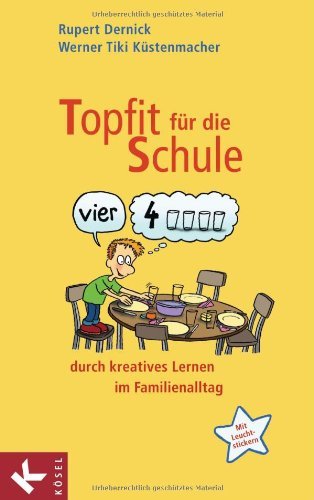  - Topfit für die Schule durch kreatives Lernen im Familienalltag