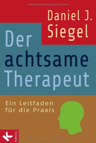  - Der achtsame Therapeut: Ein Leitfaden für die Praxis