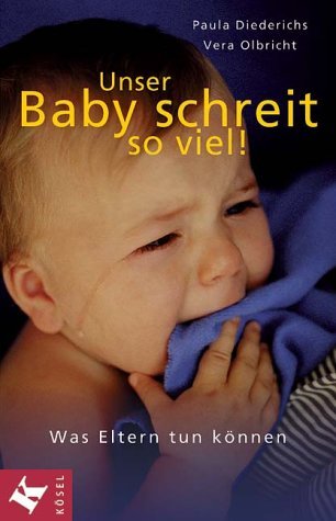  - Unser Baby schreit so viel! Was Eltern tun können