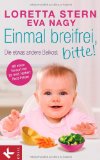  - Die neue Babyernährung: Breie und Fingerfood für die Kleinsten (GU Einzeltitel Partnerschaft & Familie)