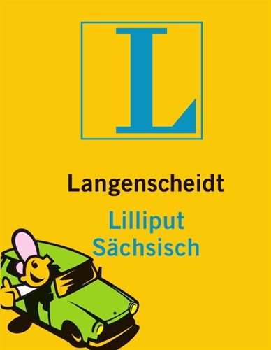  - Langenscheidt Lilliput Sächsisch: Sächsisch-Hochdeutsch/Hochdeutsch-Sächsisch: Rund 4.000 Stichwörter und Wendungen (Langenscheidt Dialekt-Lilliputs)