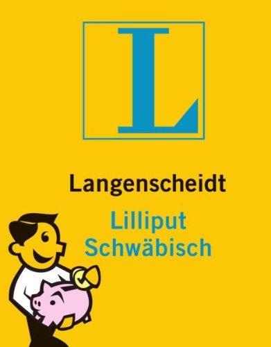  - Langenscheidt Lilliput Schwäbisch: Schwäbisch-Hochdeutsch/Hochdeutsch-Schwäbisch: Schwäbisch - Deutsch / Deutsch - Schwäbisch. Rund 4.000 Stichwörter und Wendungen (Langenscheidt Dialekt-Lilliputs)