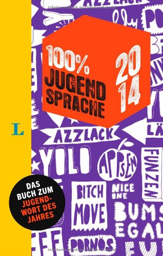  - 100 Prozent Jugendsprache 2014 (100 % Jugend­­sprac­­he)