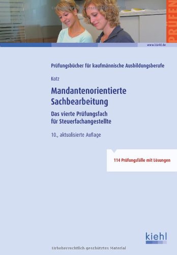  - Mandantenorientierte Sachbearbeitung: Das vierte Prüfungsfach für Steuerfachangestellte