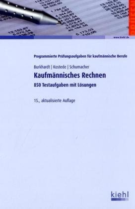  - Kaufmännisches Rechnen: 850 Testaufgaben mit Lösungen