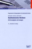  - Kaufmännisches Rechnen: Die wichtigsten Rechenarten Schritt für Schritt Mit integriertem Lösungsbuch (German Edition)