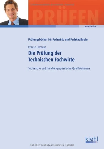  - Die Prüfung der Technischen Fachwirte: Technische und handlungsspezifische Qualifikationen