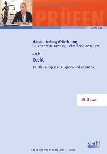  - Recht: 180 Klausurtypische Aufgaben und Lösungen