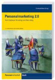  - Employer Branding: Die Arbeitgebermarke gestalten und im Personalmarketing umsetzen