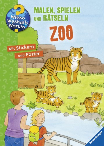  - Wieso? Weshalb? Warum? Malen, spielen und rätseln: Zoo