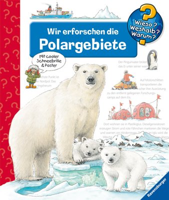  - Wir erforschen die Polargebiete (Wieso? Weshalb? Warum?)