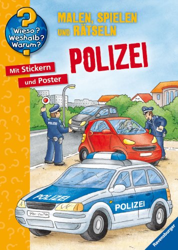  - Wieso? Weshalb? Warum? Malen, spielen und rätseln: Polizei