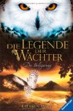  - Die Legende der Wächter 05: Die Bewährung