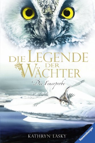  - Die Legende der Wächter 06: Die Feuerprobe