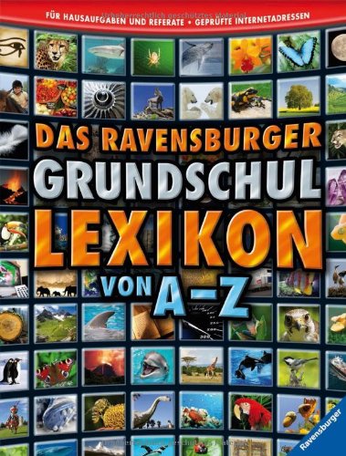  - Das Ravensburger Grundschullexikon von A - Z