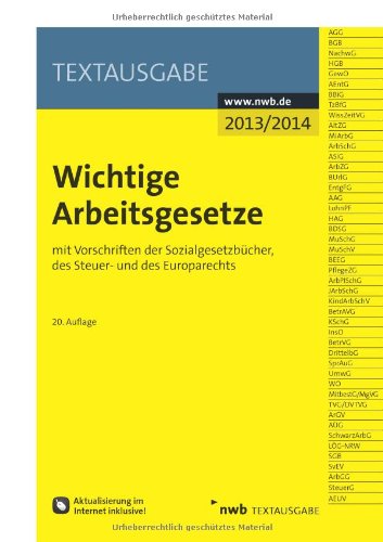  - Wichtige Arbeitsgesetze: mit Vorschriften der Sozialgesetzbücher, des Steuer- und des Europarechts