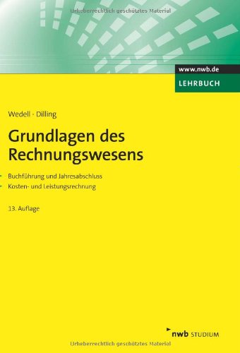  - Grundlagen des Rechnungswesens: Buchführung und Jahresabschluss. Kosten- und Leistungsrechnung.