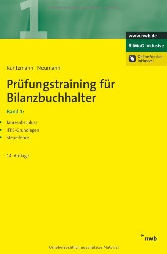  - Prüfungstraining für Bilanzbuchhalter, Band 1: Jahresabschluss. IFRS-Grundlagen. Steuerlehre