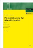  - Prüfungstraining für Bilanzbuchhalter, Band 2.
Berichterstattung. Recht. Kosten- und Leistungsrechnung. Finanzwirtschaftliches Management.