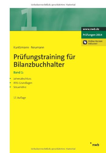  - Prüfungstraining für Bilanzbuchhalter 1: Jahresabschluss. IFRS-Grundlagen. Steuerlehre