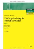  - Prüfungstraining für Bilanzbuchhalter 2: Berichterstattung. Recht. Kosten- und Leistungsrechnung. Finanzwirtschaftliches Management