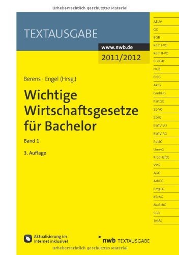  - Wichtige Wirtschaftsgesetze für Bachelor Band 1