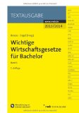  - Wichtige Wirtschaftsgesetze für Bachelor: Band 2