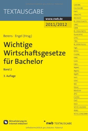  - Wichtige Wirtschaftsgesetze für Bachelor Band 2