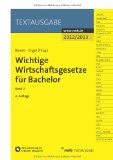  - Wichtige Wirtschaftsgesetze für Bachelor, Band 1