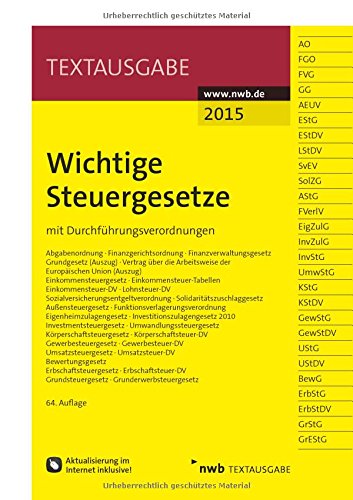  - Wichtige Steuergesetze: mit Durchführungsverordnungen.