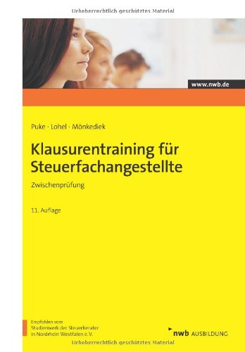 Puke, Michael / Lohel, Jens / Mönkediek, Peter - Klausurentraining für Steuerfachangestellte - Zwischenprüfung