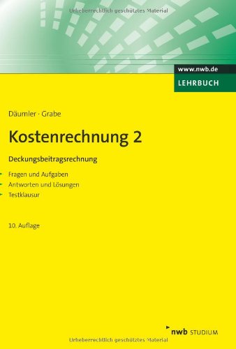  - Kostenrechnung 2 - Deckungsbeitragsrechnung: mit Fragen und Aufgaben, Antworten und Lösungen, Testklausur