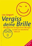  - Ganzheitliches Augentraining - Effektive Sehübungen nach der Bates-Methode