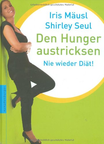  - Den Hunger austricksen: Nie wieder Diät!