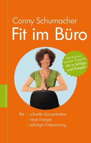  - Fit im Büro: Mit minimalem Aufwand mehr Konzentration und Energie!: Unauffällige Übungen fürs Büro, die den Geist erfrischen und den Körper entspannen