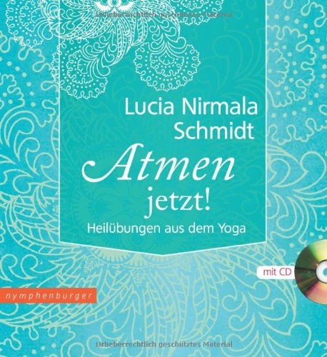  - Atmen jetzt mit CD: Heilübungen aus dem Yoga