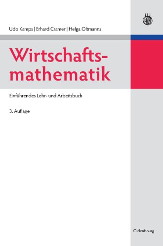  - Wirtschaftsmathematik: Einführendes Lehr- und Arbeitsbuch