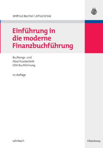  - Einführung in die moderne Finanzbuchführung: Grundlagen der Buchungs- und Abschlusstechnik und Grundzüge der EDV-Buchführung