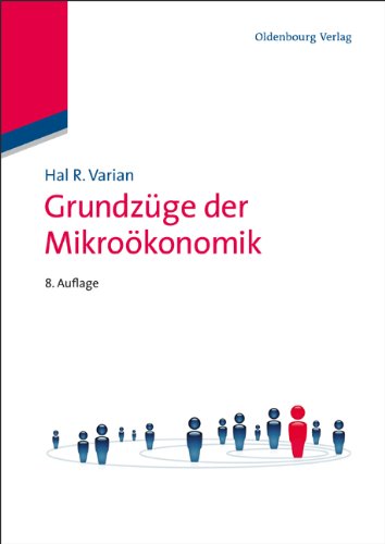  - Grundzüge der Mikroökonomik: Dozentenausgabe