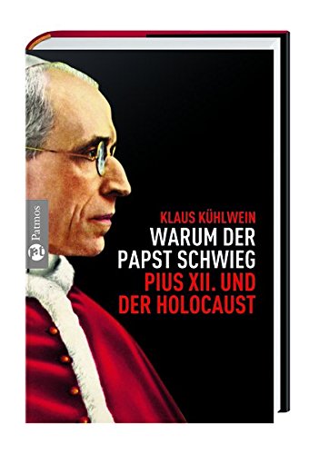  - Warum der Papst schwieg: Pius XII. und der Holocaust